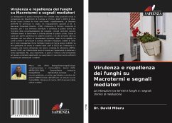 Virulenza e repellenza dei funghi su Macrotermi e segnali mediatori - Mburu, Dr. David