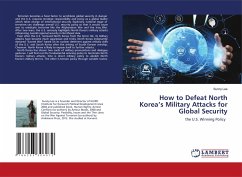 How to Defeat North Korea¿s Military Attacks for Global Security - Lee, Sunny