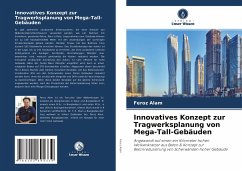Innovatives Konzept zur Tragwerksplanung von Mega-Tall-Gebäuden - Alam, Feroz