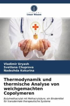 Thermodynamik und thermische Analyse von weichgemachten Copolymeren - Ur'yash, Vladimir;Chuprova, Svetlana;Kokurina, Nadezhda