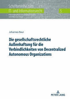 Die gesellschaftsrechtliche Außenhaftung für die Verbindlichkeiten von Decentralized Autonomous Organizations - Baur, Johannes