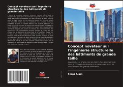 Concept novateur sur l'ingénierie structurelle des bâtiments de grande taille - Alam, Feroz