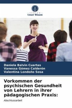 Vorkommen der psychischen Gesundheit von Lehrern in ihrer pädagogischen Praxis: - Balvin Cuartas, Daniela;Gómez Calderón, Vanessa;Londoño Sosa, Valentina