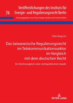 Das taiwanesische Regulierungsrecht im Telekommunikationssektor im Vergleich mit dem deutschen Recht - Lin, Chia-Yang