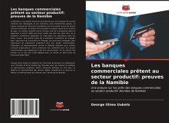 Cover Les banques commerciales prêtent au secteur productif: preuves de la Namibie