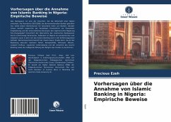 Vorhersagen über die Annahme von Islamic Banking in Nigeria: Empirische Beweise - Ezeh, Precious