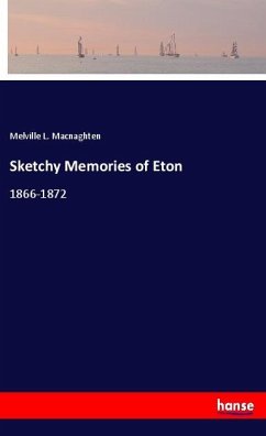 Sketchy Memories of Eton - Macnaghten, Melville L.