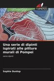 Una serie di dipinti ispirati alle pitture murali di Pompei