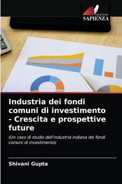 Industria dei fondi comuni di investimento - Crescita e prospettive future - Gupta, Shivani