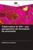 Tuberculose et VIH : une perspective de formation de proximité Tuberculose et VIH : une perspective de formation de proximité