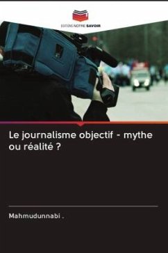 Le journalisme objectif - mythe ou réalité ? - Mahmudunnabi