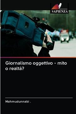 Giornalismo oggettivo - mito o realtà? - Mahmudunnabi