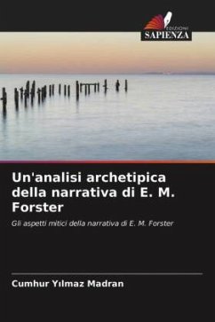 Un'analisi archetipica della narrativa di E. M. Forster - Madran, Cumhur Yilmaz