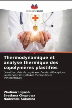 Thermodynamique et analyse thermique des copolymères plastifiés - Ur'yash, Vladimir;Chuprowa, Svetlana;Kokurina, Nadezhda