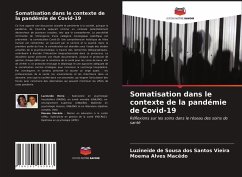 Somatisation dans le contexte de la pandémie de Covid-19 - Vieira, Luzineide de Sousa dos Santos;Macêdo, Moema Alves