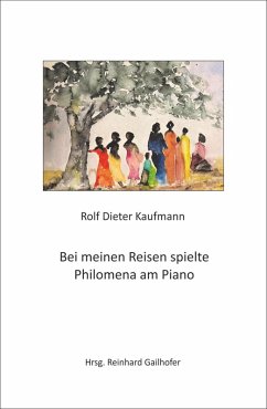Bei meinen Reisen spielte Philomena am Piano (eBook, ePUB) - Kaufmann, Rolf Dieter