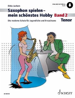 Saxophon spielen - mein schönstes Hobby - Juchem, Dirko