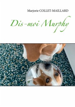 Dis-moi Murphy (eBook, ePUB) - Collet-Maillard, Marjorie