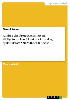 Analyse des Protektionismus im Weltgetreidehandel auf der Grundlage quantitativer Agrarhandelsmodelle (eBook, PDF) - Weber, Gerald