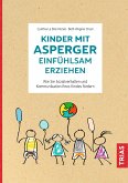 Kinder mit Asperger einfühlsam erziehen (eBook, ePUB)
