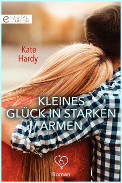 Kleines Glück in starken Armen (eBook, ePUB) - Hardy, Kate