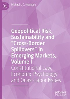 Geopolitical Risk, Sustainability and ¿Cross-Border Spillovers¿ in Emerging Markets, Volume I - Nwogugu, Michael I. C.