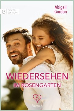 Wiedersehen im Rosengarten (eBook, ePUB) - Gordon, Abigail