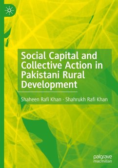 Social Capital and Collective Action in Pakistani Rural Development - Khan, Shaheen Rafi;Khan, Shahrukh Rafi
