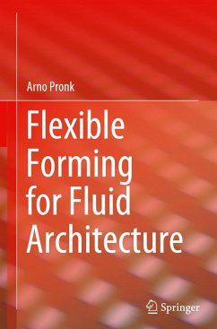 Flexible Forming for Fluid Architecture - Pronk, Arno