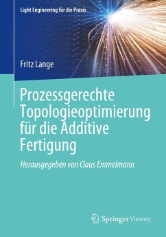 Prozessgerechte Topologieoptimierung für die Additive Fertigung - Lange, Fritz