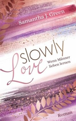 Slowly Love - Green, Samantha J.