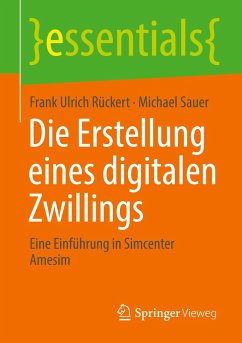 Die Erstellung eines digitalen Zwillings - Rückert, Frank Ulrich;Sauer, Michael