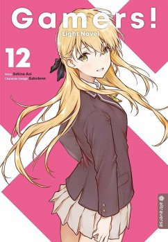 Gamers! Light Novel / Gamers! Bd.12 - Aoi, Sekina;Sabotenn