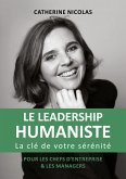 Le Leadership Humaniste (eBook, ePUB) Le Leadership Humaniste (eBook, ePUB)