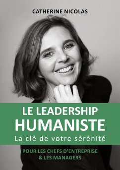 Le Leadership Humaniste (eBook, ePUB) - Nicolas, Catherine