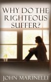 Why Do The Righteous Suffer? (eBook, ePUB) Why Do The Righteous Suffer? (eBook, ePUB)