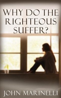 Why Do The Righteous Suffer? (eBook, ePUB) - Marinelli, John