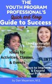 The Youth Program Professional's Quick And Easy Guide To Success (eBook, ePUB)