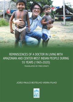 Cover REMINISCENCES OF A DOCTOR IN LIVING WITH AMAZONIAN AND CENTER-WEST INDIAN PEOPLE DURING 55 YEARS (1965-2020) (eBook, ePUB)