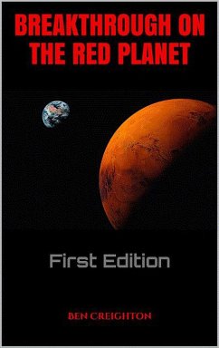 Breakthrough On The Red Planet: First Edition (eBook, ePUB) - Creighton, Ben