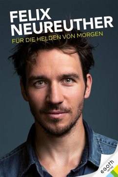 Felix Neureuther (eBook, ePUB) - Neureuther, Felix; Hofstetter, Alexander; Illek, Stefan