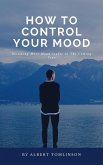 How To Control Your Mood (eBook, ePUB)
