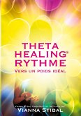 ThetaHealing RYTHME Vers un poids idéal (eBook, ePUB)
