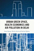 Urban Green Space, Health Economics and Air Pollution in Delhi (eBook, ePUB)