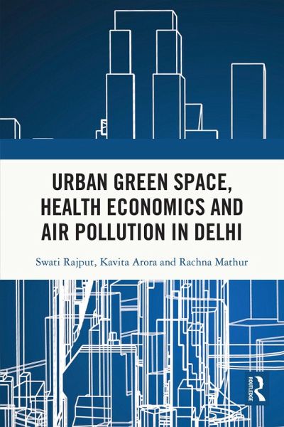 Urban Green Space, Health Economics and Air Pollution in Delhi (eBook, ePUB)