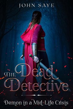 The Dead Detective: Demon in a Mid-Life Crisis (eBook, ePUB) - Saye, John