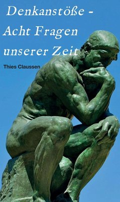 Denkanstöße - Acht Fragen unserer Zeit (eBook, ePUB) - Claussen, Thies