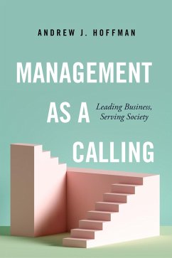 Management as a Calling (eBook, ePUB) - Hoffman, Andrew J.