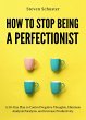 How to Stop Being a Perfectionist... - Bild 1