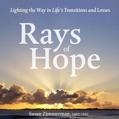 Rays of Hope: Lighting the Way in Life's Transitions and Losses (eBook, ePUB) - Zimmerman, Susan